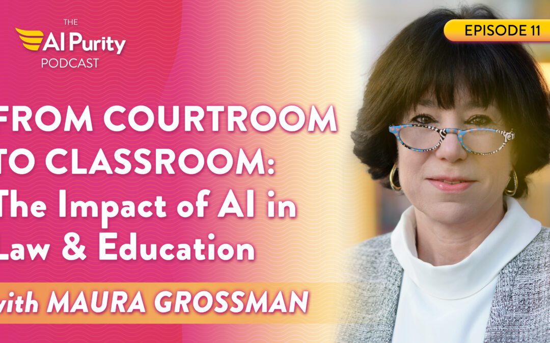 Maura Grossman on Navigating Ethics and The Future of Responsible AI